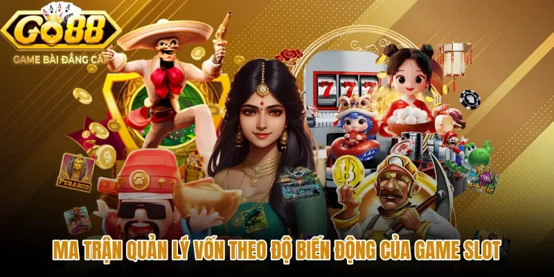 Quản lý tiền cược theo độ biến động tại Nổ hũ GO88