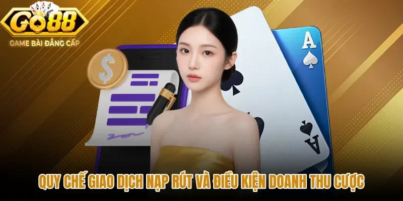 Điều kiện điều khoản giao dịch nạp rút và doanh thu cược