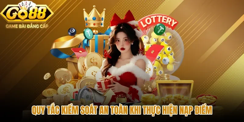 Quy tắc bảo mật và đối soát khi nạp tiền GO88