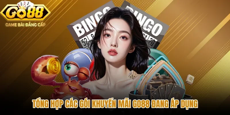 Danh mục các gói khuyến mãi GO88 nạp đầu và hoàn trả